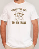 Man wearing "You're the yee to my haw" shirt in white color