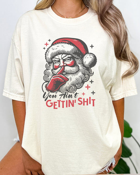 you aint gettin shit shirt in natural color